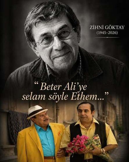 SANAT CAMİASI YASTA: Ünlü İsimlerden Zihni Göktaya Veda: Beter Aliye selam söyle Ethem