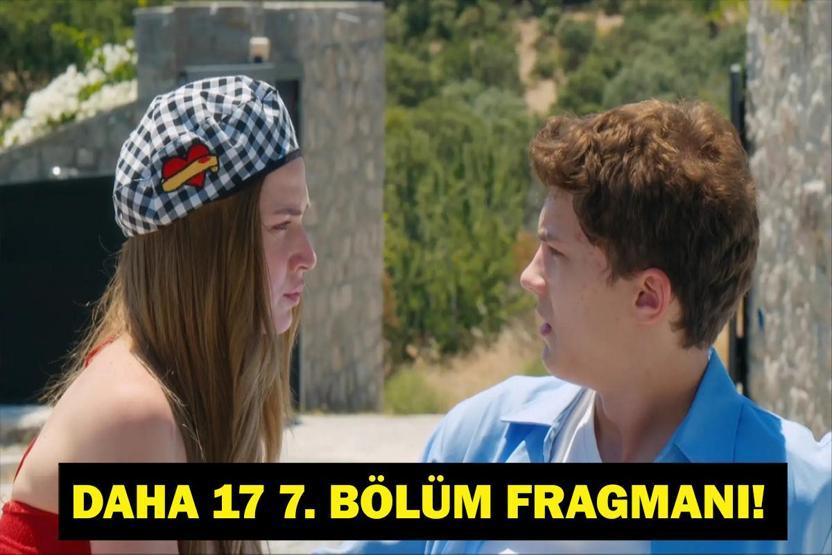 DAHA 17 7. BÖLÜM FRAGMANI İZLE: DAHA 17 7. Bölüm Fragmanı Yayınlandı mı Manifest Sürprizi Daha 17ye Damga Vurdu