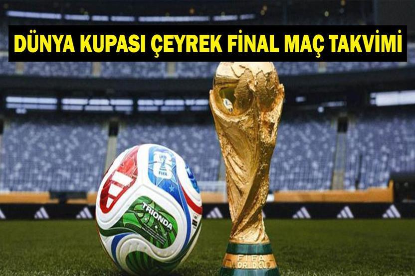 DÜNYA KUPASI ÇEYREK FİNAL MAÇ TAKVİMİ: 2026 FIFA Dünya Kupası Çeyrek Final Maçları Ne Zaman Oynanacak Hangi Takımlar Karşılaşacak İşte 2026 Dünya Kupası Çeyrek Final Eşleşmeleri...