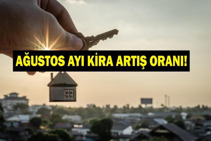 AĞUSTOS AYI KİRA ARTIŞ ORANI 2026: Ağustos Ayı Kira Artış Oranı Açıklandı Mı, Ne Zaman Açıklanacak Temmuz Ayı Kira Artış Oranı Neydi TEFE TÜFE Artış Hesaplaması