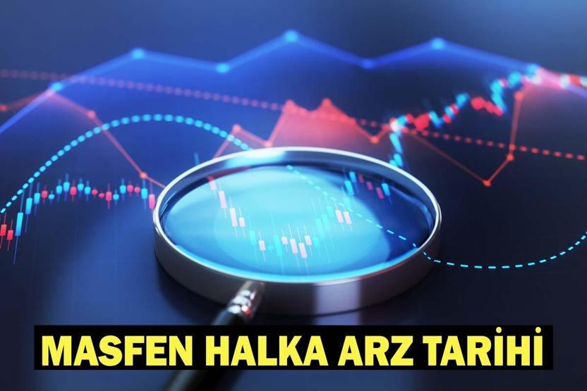 MASFEN NE ZAMAN İŞLEM GÖRECEK MASFN halka arz sonuçları ve Borsa İstanbul’daki ilk işlem tarihi