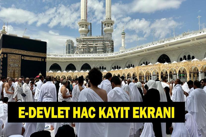 HAC KAYIT EKRANI E-DEVLET: 2027 Hac Kesin Kayıtları Başladı e-Devlet Hac Kaydı Nasıl Yapılır