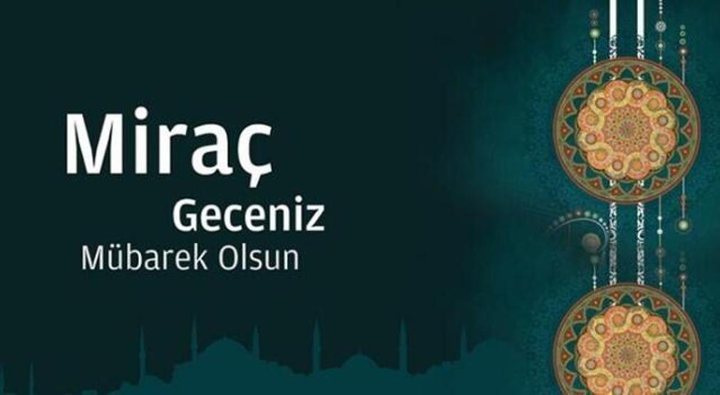 Resimli Miraç Kandili mesajları 2023... Yazılı, anlamlı, kurumsal, ayetli, kısa ve uzun Miraç Kandili mesajları