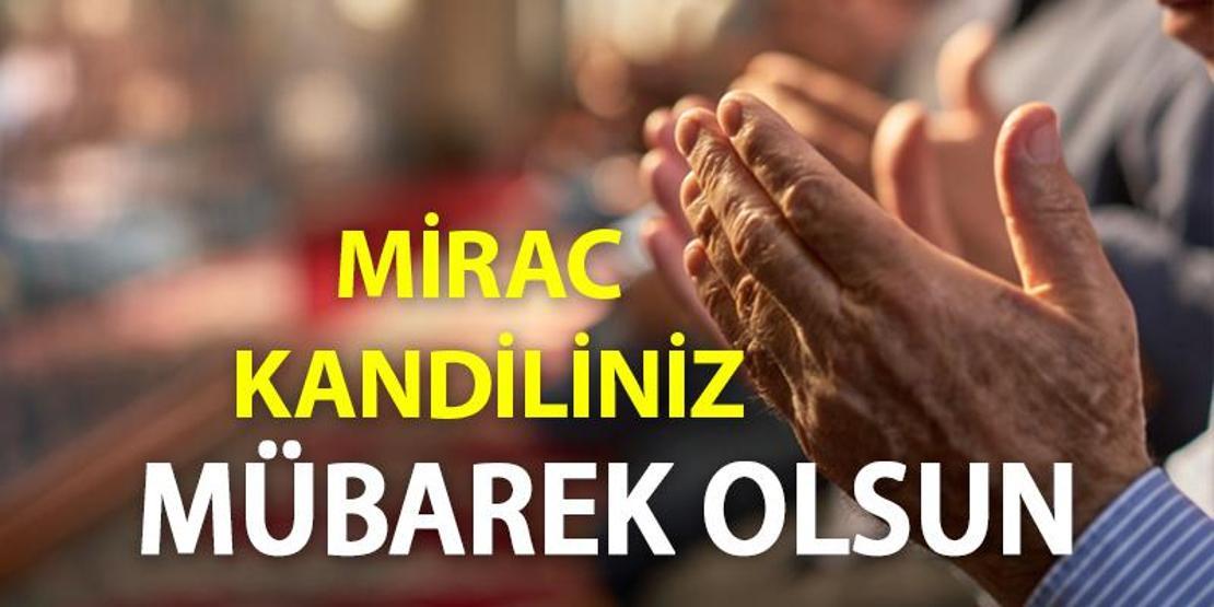 Resimli Miraç Kandili mesajları 2023... Yazılı, anlamlı, kurumsal, ayetli, kısa ve uzun Miraç Kandili mesajları