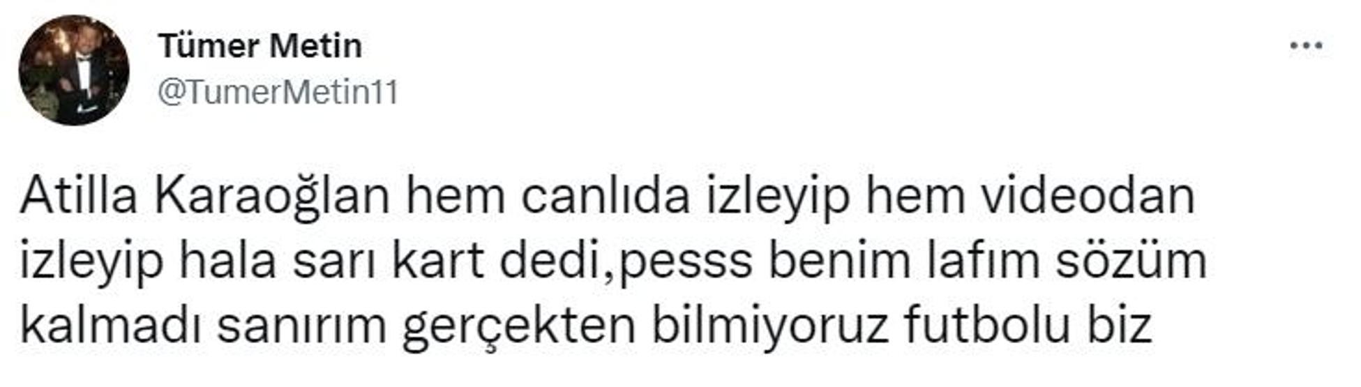 Tümer Metin'den hakem Attila Karaoğlan'a tepki: Pes!