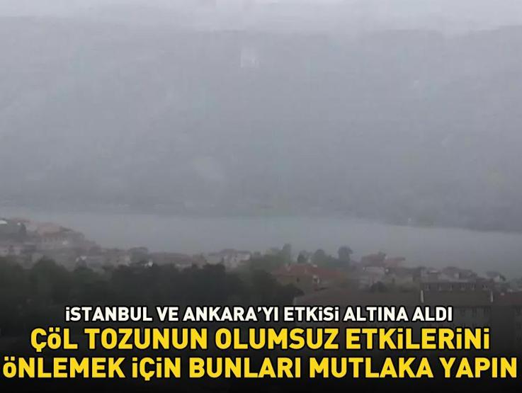 Çöl tozunun olumsuz etkilerini önlemek için bunları göz ardı etmeyin İstanbul ve Ankarayı etkisi altına aldı, sırada Kastamonu var