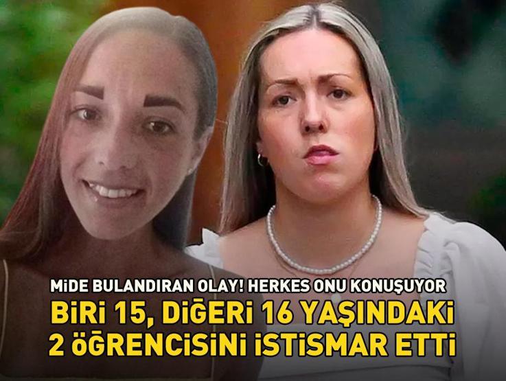 Biri 15, diğeri 16 yaşındaki 2 öğrencisini istismar eden öğretmen hamile kaldı Herkes onu konuşuyor, iddialar için bakın ne dedi