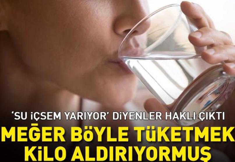 “Su içsem yarıyor” diyenler haklı çıktı Meğer suyu böyle tüketmek kilo aldırıyormuş