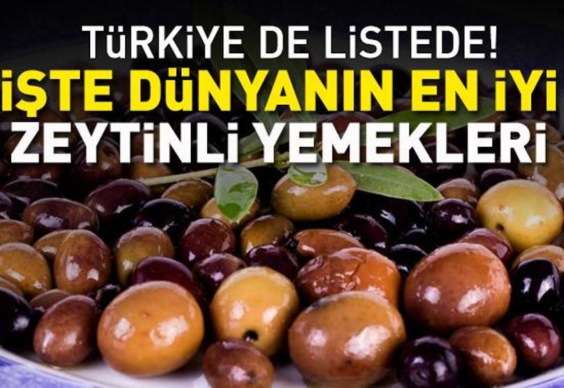 Dünyanın en iyi zeytinli yemekleri açıklandı Türkiyeden 3 lezzet listede Zirvedeki yemek...