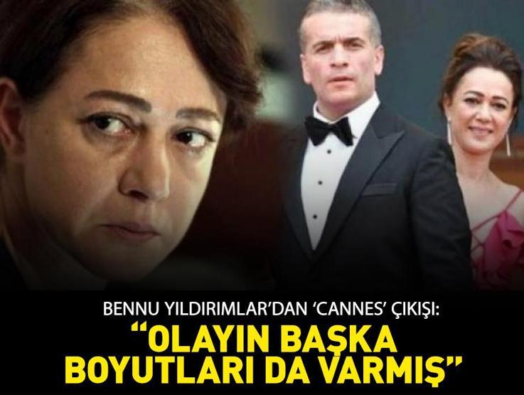 Yaprak Dökümünün Fikretiydi Bennu Yıldırımlardan Cannes çıkışı: Olayın başka boyutları da varmış