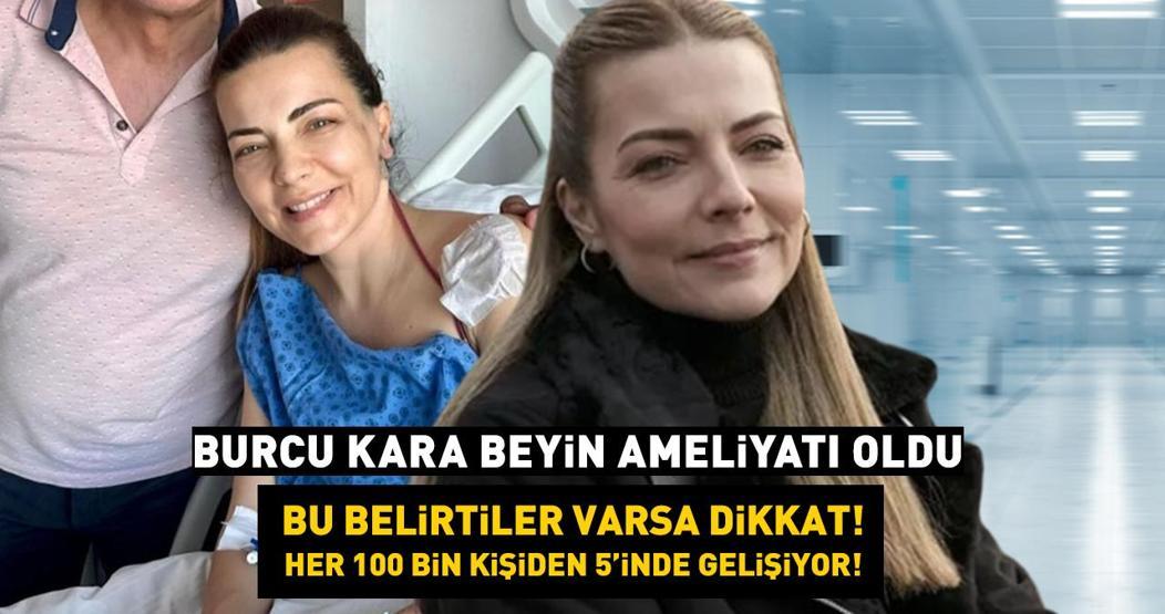 Arka Sokaklar'ın Seval'i Burcu Kara Beyin Ameliyatı Oldu! Bu Belirtiler ...