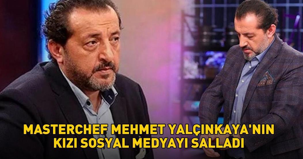 MasterChef Mehmet Yalçınkaya’nın kızı sosyal medyayı salladı: Çok güzelsin