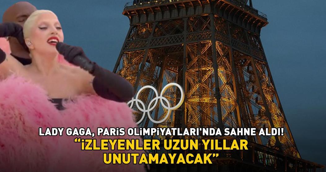 Paris 2024 Olimpiyatlarında sahne alan Lady Gaga sosyal medyayı salladı İzleyenler uzun yıllar unutamayacak