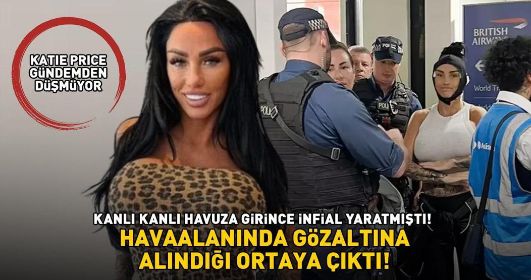 Kanlı kanlı havuza girince lüks otelde infial yaratmıştı Estetik yaptırmak için Türkiyeye gelen Katie Price ülkesinde gözaltına alındı