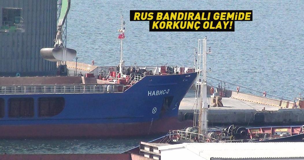 Rus bandıralı gemide feci olay Ekipler olay yerine özel maskelerle girdi