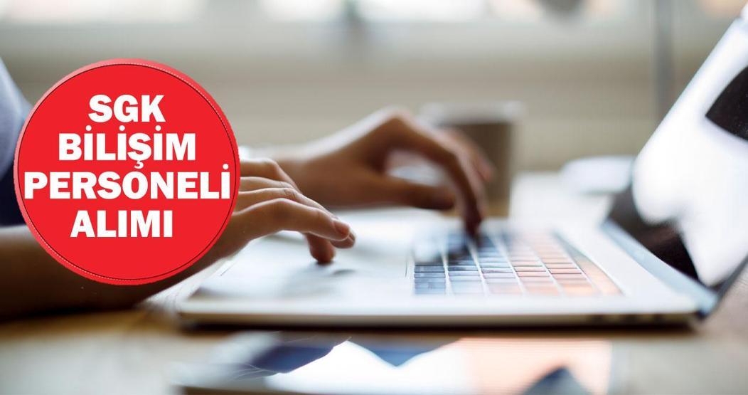 SGK Bilişim Personeli Alımı Başvuru Tarihleri ve Başvuru Şartları 2024