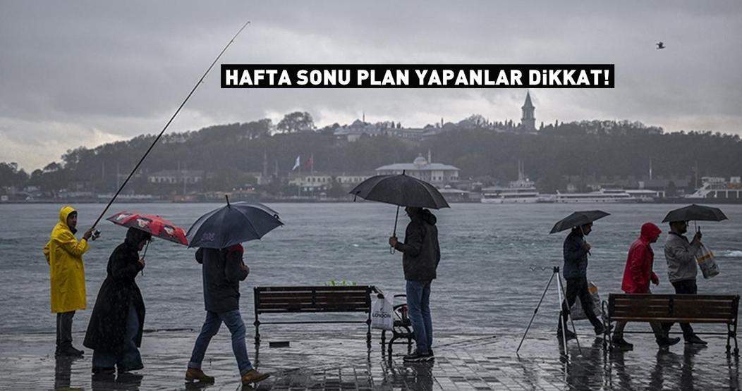 Hafta sonu plan yapanlar dikkat Meteoroloji il il uyardı: Kuvvetli gelecek