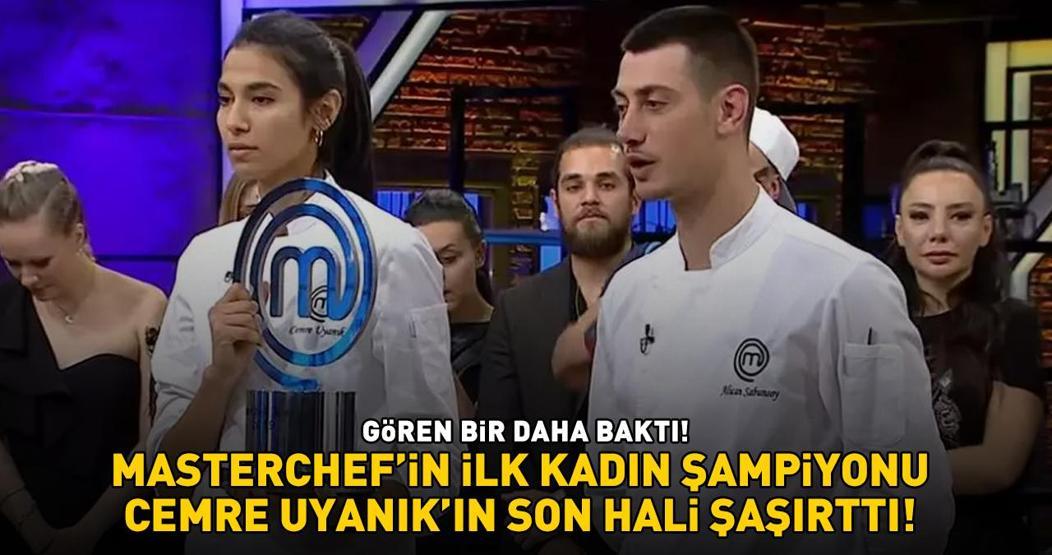MASTERCHEF ŞAMPİYONU CEMRE UYANIKIN SON HALİ ŞAŞIRTTI Gören bir daha baktı