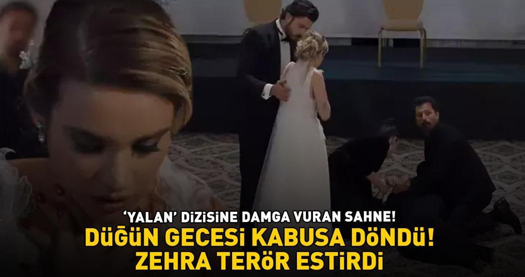 Yalan dizisinde Hazal ve Yusuf’un düğün gecesi kabusa döndü ZEHRA TERÖR ESTİRDİ