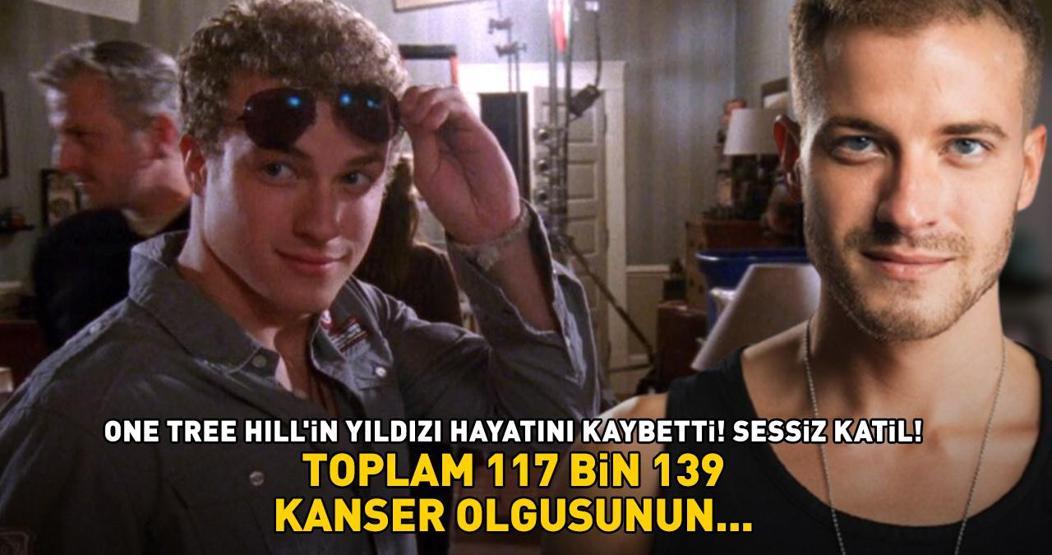 SESSİZ KATİL One Tree Hillin yıldızı Paul Teal hayatını kaybetti Toplam 117.139 kanser olgusunun 2.507si...
