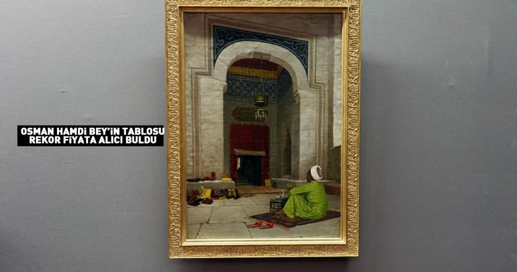 Bir telefonla satıldı Osman Hamdi Beyin tablosu Pariste rekor fiyata alıcı buldu