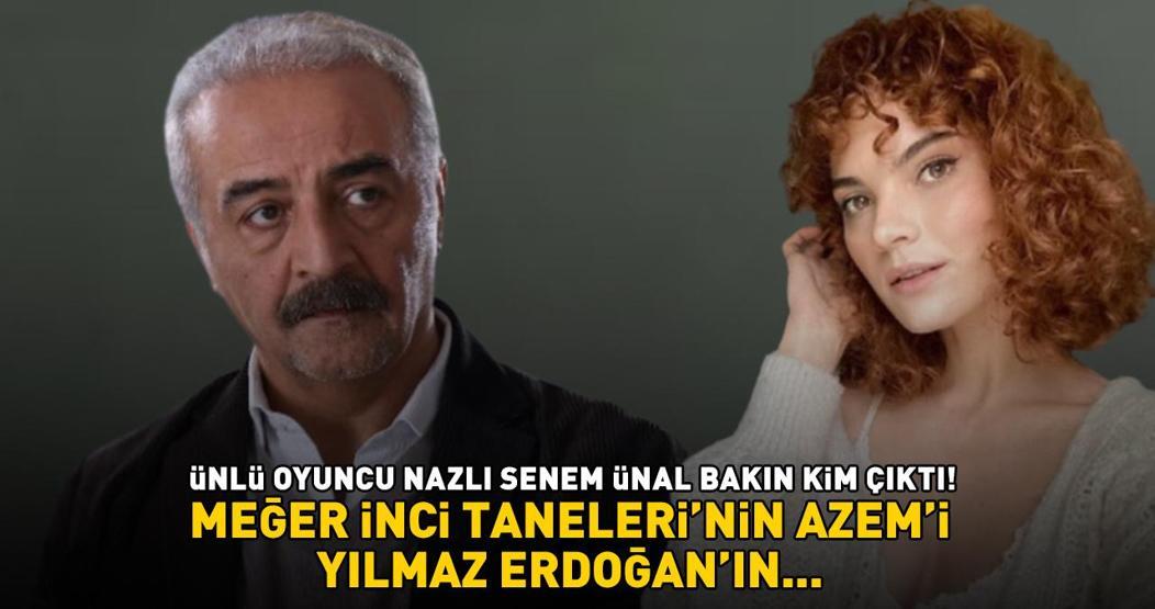 İLK KEZ DUYAN ŞAŞIRIYOR Nazlı Senem Ünal bakın kim çıktı Meğer İnci Tanelerinin Azemi Yılmaz Erdoğanın...