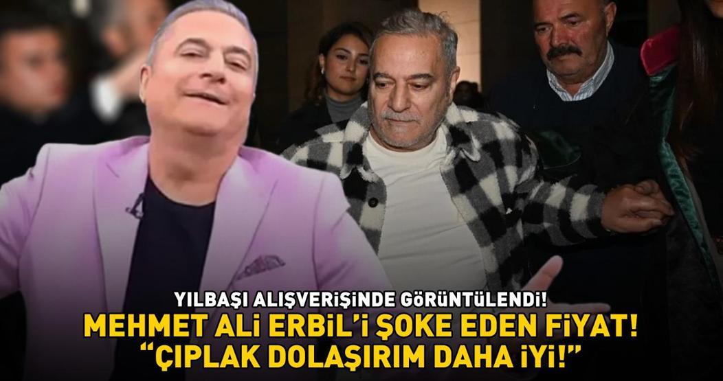 Yılbaşı alışverişinde görüntülenen Mehmet Ali Erbili şoke eden fiyat: BİR MONT 60 BİN TL, ÇIPLAK DOLAŞIRIM DAHA İYİ