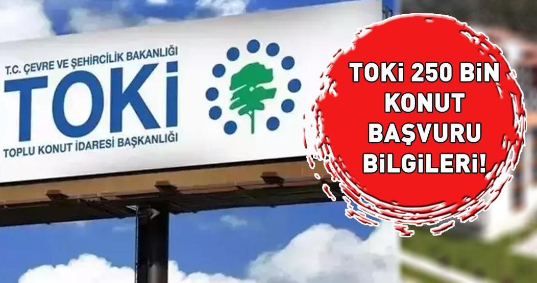 SOSYAL KONUT PROJESİ 2025 BAŞVURU TARİHLERİ TOKİ 250 bin sosyal konut projesi başvuruları ne zaman