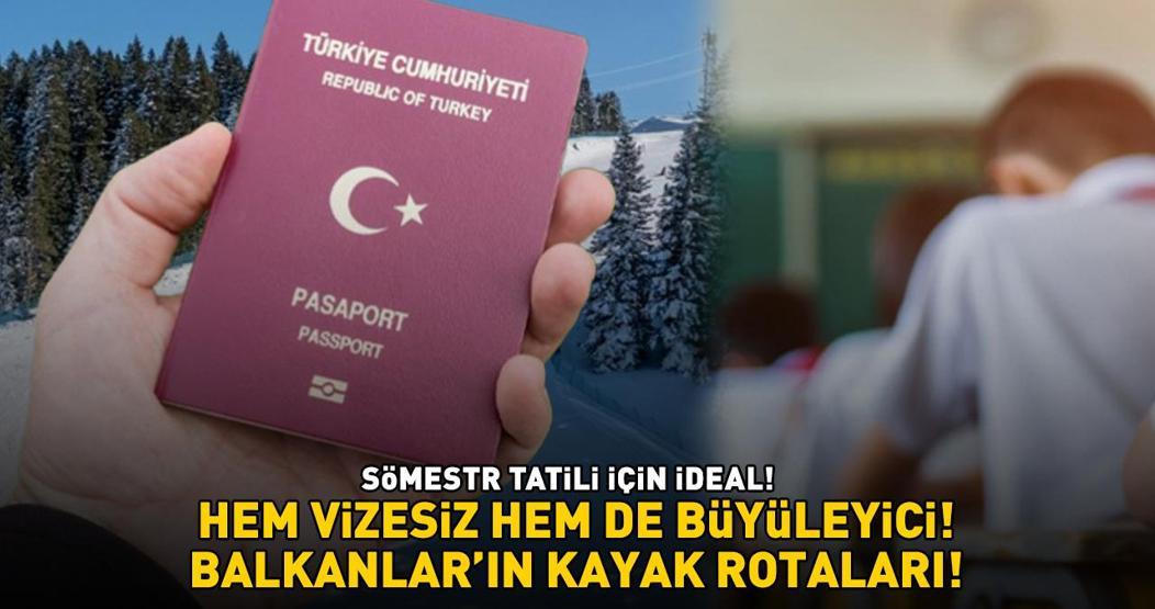 Sömestr tatili için ideal Hem vizesiz hem de büyüleyici Balkanlar’ın kayak rotaları adrenalin tutkunlarını bekliyor