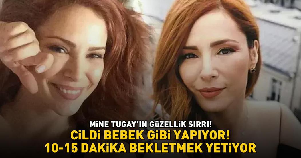 Kim der ki 46 yaşında Mine Tugayın güzellik sırrı 10-15 dakika bekletmek yetiyor, cildi bebek gibi yapıyor