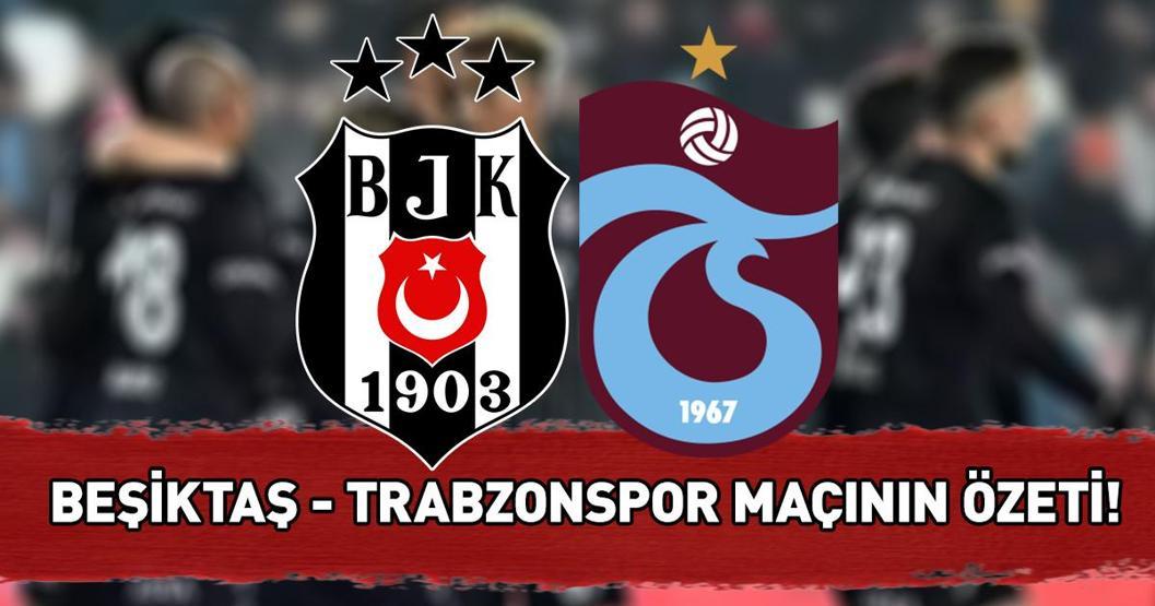 Beşiktaş - Trabzonspor maç sonucu | 3 puan Beşiktaşın