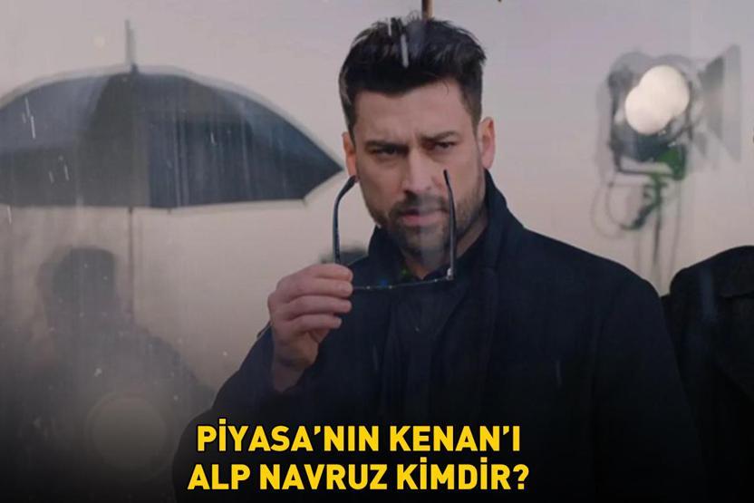 Piyasa'nın Kenan'ı Alp Navruz kimdir, nereli ve kaç yaşında? Alp Navruz ...