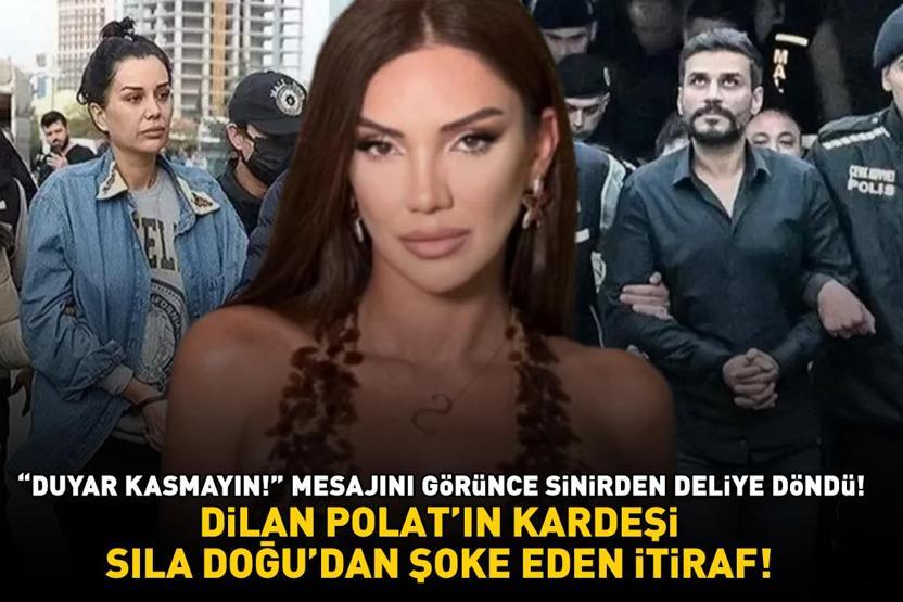 Dilan Polatın kardeşi Sıla Doğudan şoke eden itiraf Duyar kasmayın mesajını görünce bakın ne dedi