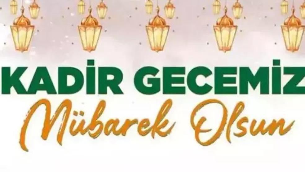 KADİR GECESİ MESAJLARI YENİ, RESİMLİ: Ayetli, Hadisli, Dualı, Resimli En Yeni Kadir Gecesi Sözleri ve Kadir Gecesi Mesajları Burada