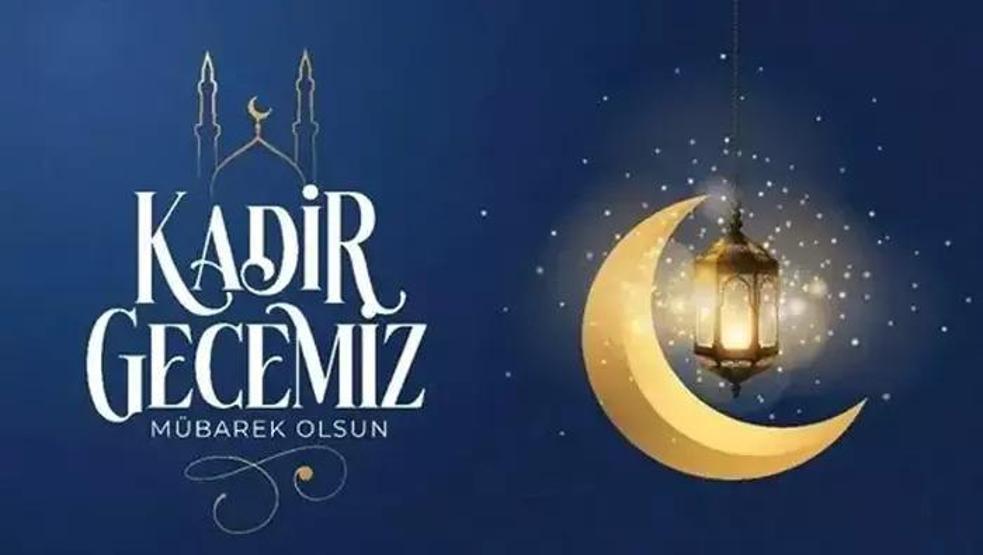 KADİR GECESİ MESAJLARI YENİ, RESİMLİ: Ayetli, Hadisli, Dualı, Resimli En Yeni Kadir Gecesi Sözleri ve Kadir Gecesi Mesajları Burada