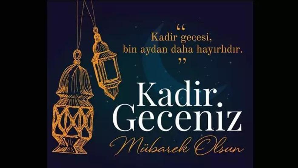 KADİR GECESİ MESAJLARI YENİ, RESİMLİ: Ayetli, Hadisli, Dualı, Resimli En Yeni Kadir Gecesi Sözleri ve Kadir Gecesi Mesajları Burada