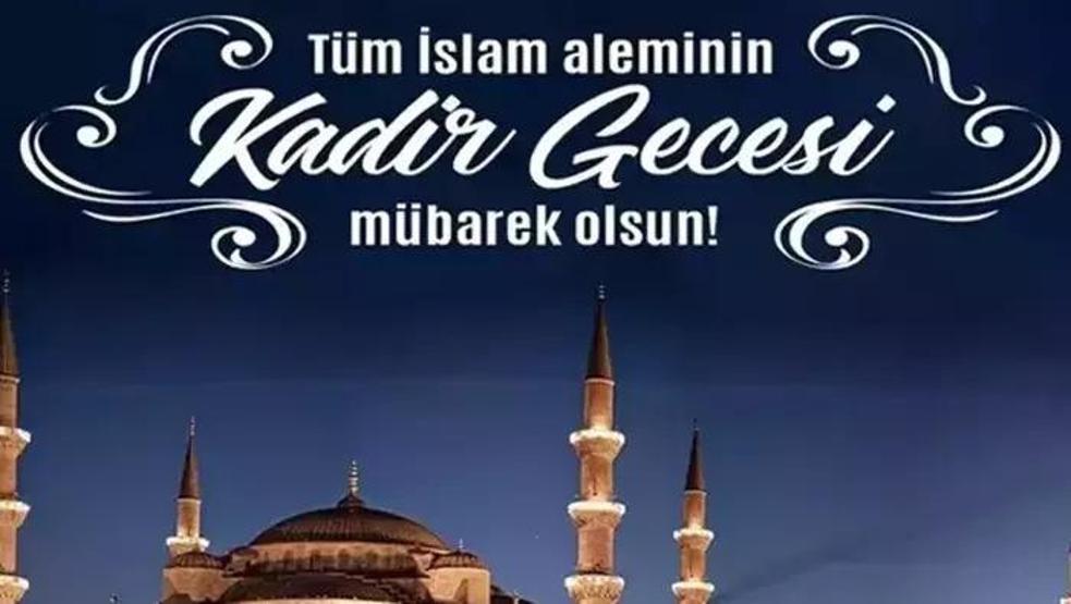 KADİR GECESİ MESAJLARI YENİ, RESİMLİ: Ayetli, Hadisli, Dualı, Resimli En Yeni Kadir Gecesi Sözleri ve Kadir Gecesi Mesajları Burada