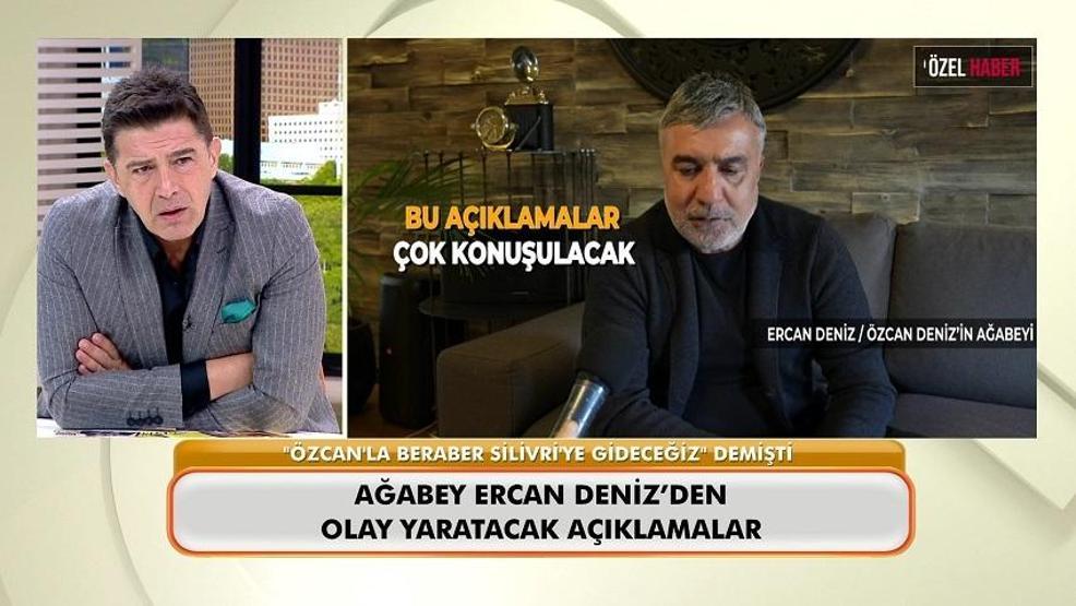 Beraber Silivriye gideceğiz demişti... Ağabeyi Ercan Denizden Özcan Denize büyük şok