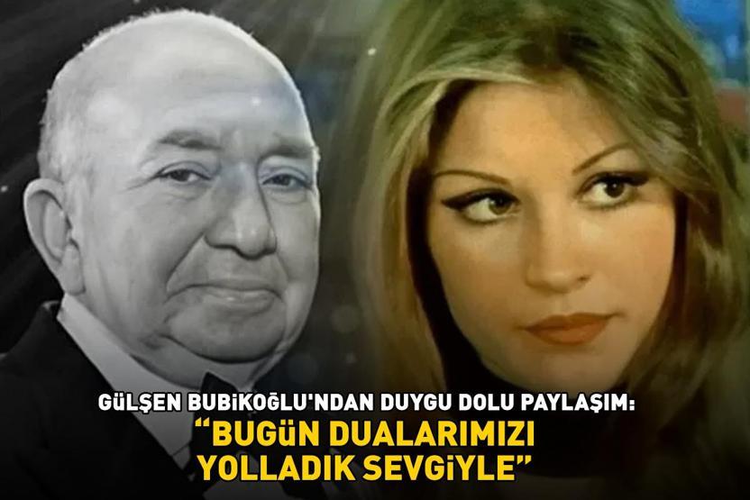 Yeşilçamın yıldızı Gülşen Bubikoğlundan duygu dolu paylaşım TÜRKER İNANOĞLUNU BÖYLE ANDI