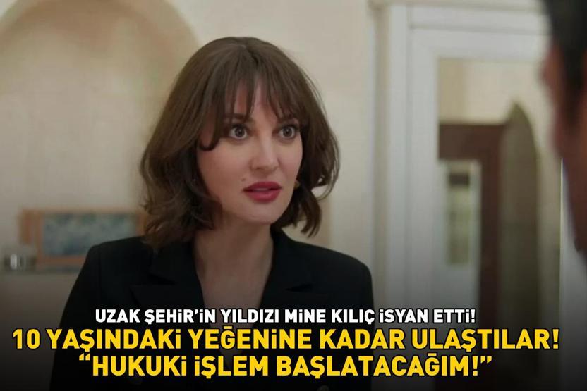 Uzak Şehirin yıldızı Mine Kılıçtan sert tepki: HUKUKİ İŞLEM BAŞLATACAĞIM