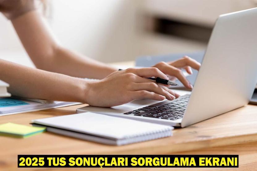 TUS SONUÇLARI SORGULAMA EKRANI: 2025/1 TUS sonuçları açıklandı mı, ne zaman açıklanacak