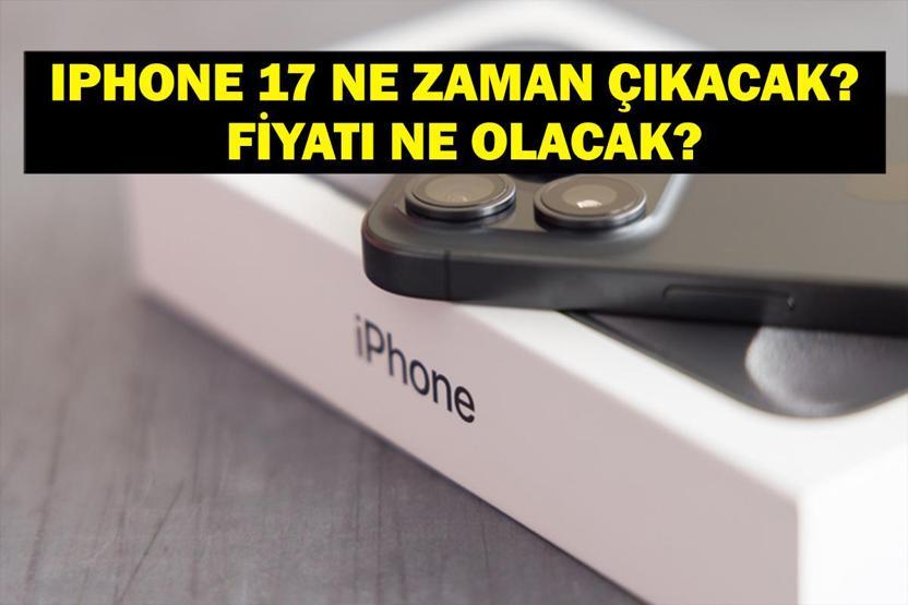 IPHONE 17 NE ZAMAN ÇIKACAK Apple Iphone 17 Fiyatı Belli Oldu Mu İşte Iphone 17 ve Iphone 17 Pro Max Özellikleri