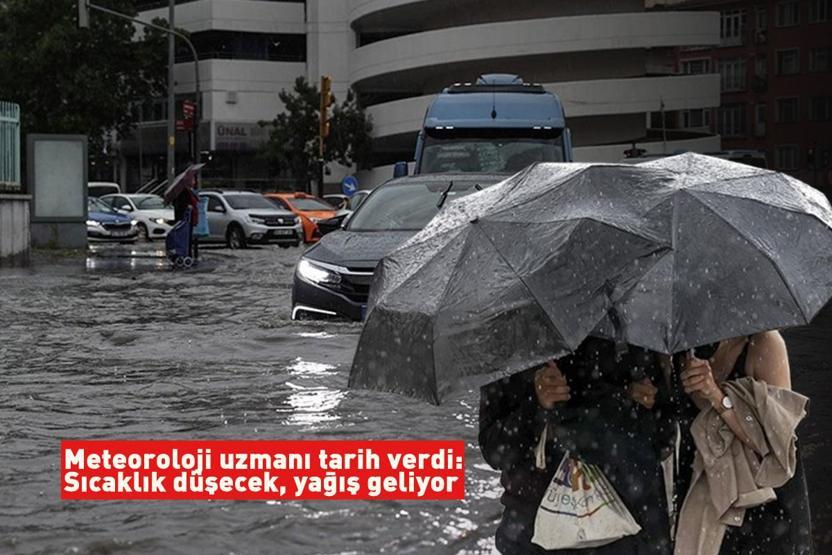 Dikkat Tahminler değişti... Meteoroloji uzmanı tarih verdi: Sıcaklık düşecek, yağış geliyor