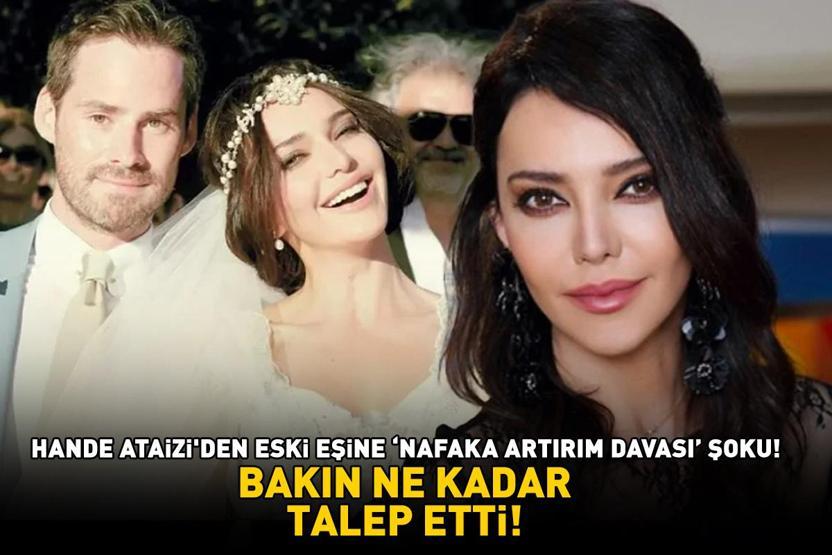 Ruhsarın yıldızıydı Hande Ataiziden Benjamin Harvey’e nafaka artırım davası şoku Bakın ne kadar talep etti