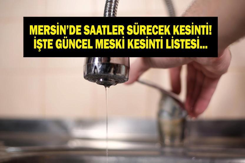MESKİ 22 ARALIK MERSİN SU KESİNTİSİ: Mersinde Sular Ne Zaman Gelecek MESKİ Mersin Su Kesintisi Ne Zaman Bitecek