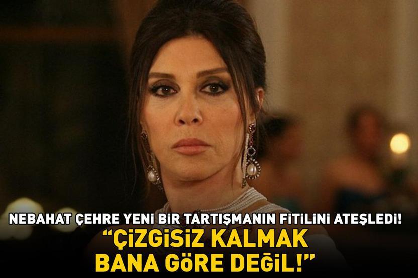 Aşk-ı Memnunun Firdevsi Nebahat Çehre yeni bir estetik tartışmasının fitilini ateşledi: Çizgisiz kalmak bana göre değil
