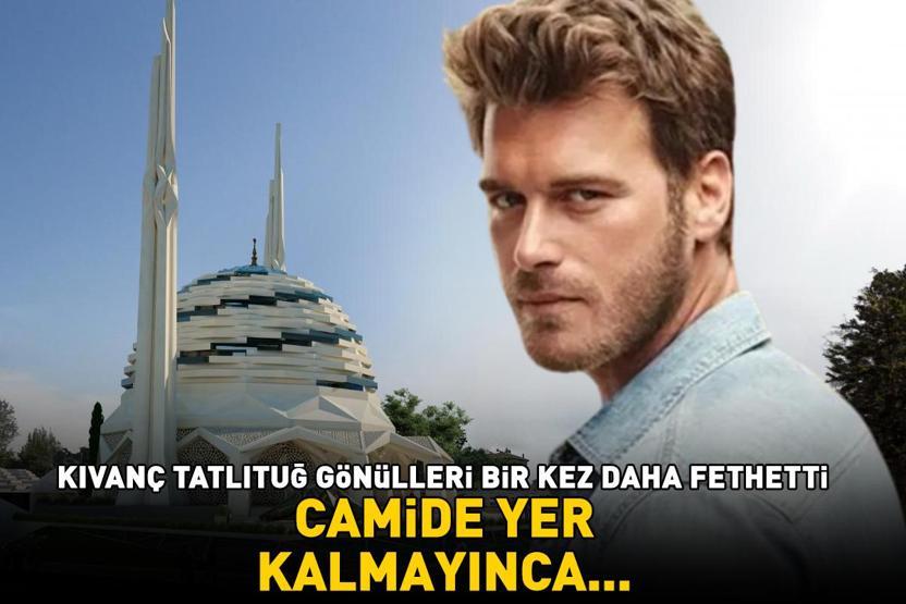 Aşk-ı Memnunun Behlülüydü Gönüllüleri bir kez daha fethetti Kıvanç Tatlıtuğ bayram namazı için gittiği camide yer kalmayınca...