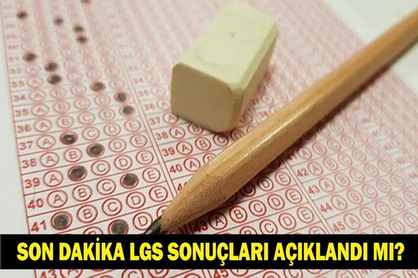 LGS SONUÇLARI SON DAKİKA: 2026 LGS Sınav Sonuçları Açıklandı Mı, Erken Mi Açıklanacak meb.gov.tr Sonuç Sorgulama