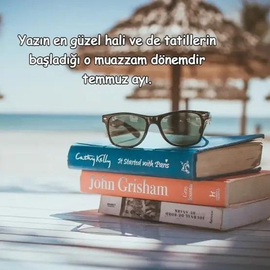 HOŞ GELDİN TEMMUZ MESAJLARI 2026 | Resimli, Anlamlı, Güzel Temmuz Ayı Sözleri ve Mesajları