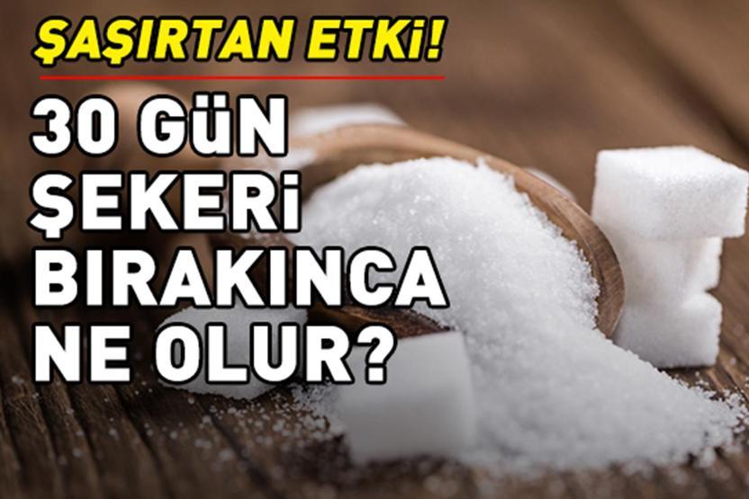 30 gün şekeri bırakınca ne olur Vücudunuzdaki değişime siz bile şaşıracaksınız